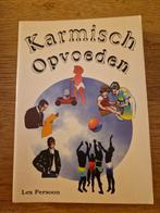 Karmisch Opvoeden, lex persoon, Boeken, Ophalen of Verzenden, Zo goed als nieuw