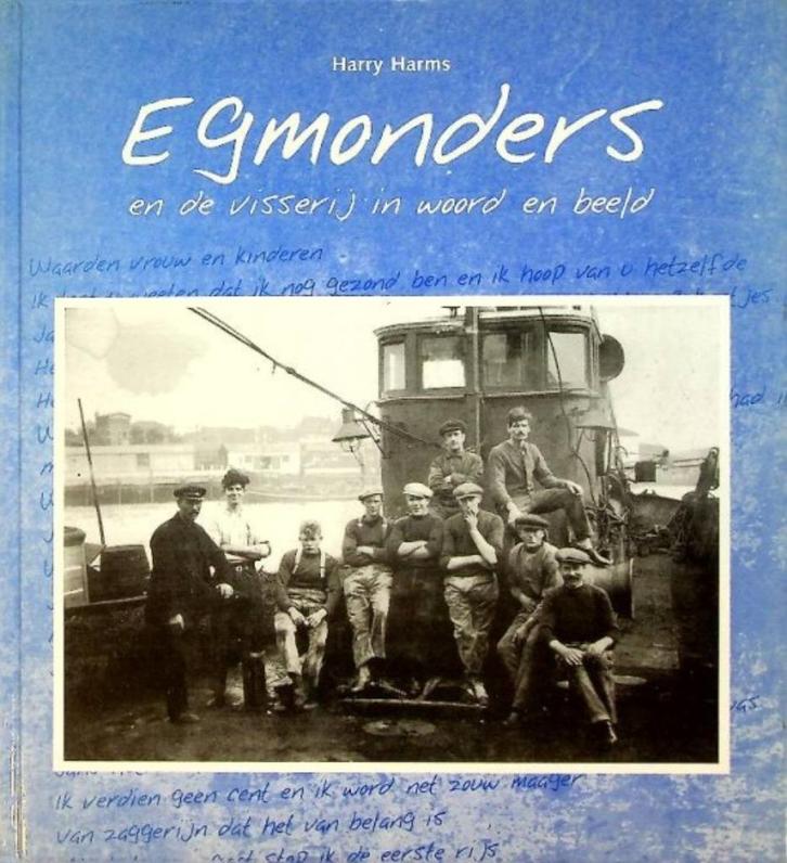 Egmonders en de visserij in woord en beeld, Boeken, Geschiedenis | Stad en Regio, Zo goed als nieuw, 20e eeuw of later, Ophalen of Verzenden