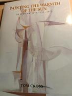 1995 Painting the warmth of the Sun...Tom Cross st. Ives, Ophalen of Verzenden, Zo goed als nieuw