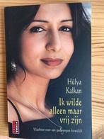 Ik wilde alleen maar vrij zijn - Hülya Kalkan, Ophalen of Verzenden, Zo goed als nieuw, Overige
