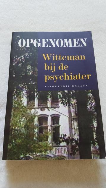Opgenomen - Witteman in de psychiatrie - Paul Witteman beschikbaar voor biedingen