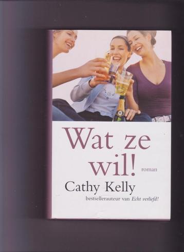 Wat ze wil ! - Cathy Kelly beschikbaar voor biedingen