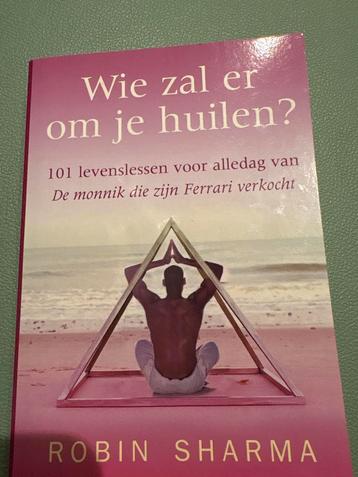 Robin Sharma - Wie zal er om je huilen? beschikbaar voor biedingen