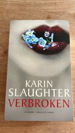 Karin Slaughter - Verbroken, Ophalen of Verzenden, Zo goed als nieuw, Nederland, Karin Slaughter
