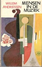 Willem Andriessen - Mensen in de Muziek., Ophalen of Verzenden, Gelezen, Artiest