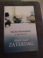 Michel Boerebach - Nooit meer zaterdag, Ophalen of Verzenden, Zo goed als nieuw, Michel Boerebach