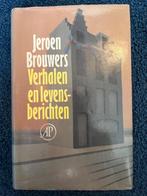 Verhalen en levensberichten - Jeroen Brouwers, Boeken, Ophalen of Verzenden, Gelezen