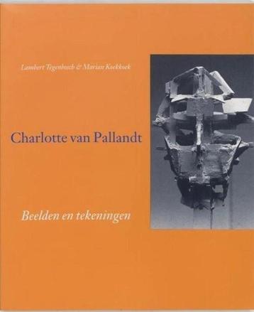 CHARLOTTE VAN PALLANDT Beelden en Tekeningen. Nederlands