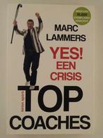Lammers, Marc - Yes! Een crisis / Top coaches, Ophalen of Verzenden, Gelezen, Overige sporten