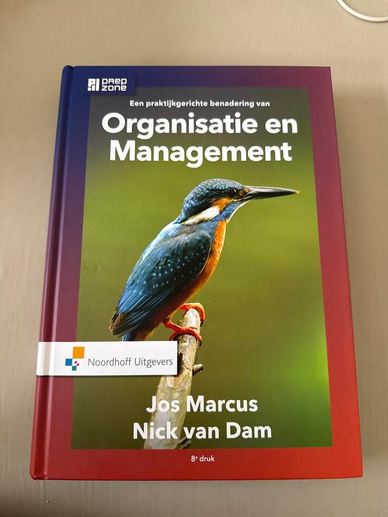 Een praktijkgerichte benadering van organisatie en managemen, Boeken, Ophalen of Verzenden, Zo goed als nieuw, HBO, Jos Marcus; Nick van Dam