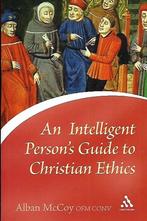 Intelligent Person's Guide to Christian Ethics 9780826476739, Ophalen of Verzenden, Alban McCoy, Zo goed als nieuw