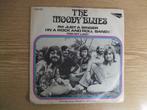 THE MOODY BLUES     I'M JUST A SINGER / FOR MY LADY, 7 inch, Single, Ophalen of Verzenden, Zo goed als nieuw