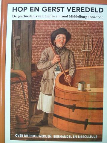 De geschiedenis van bier in en rond Middelburg 1800 - 2000. beschikbaar voor biedingen