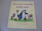 Mooi (voor)lees boekje Als je een vriendje nodig hebt, Jongen of Meisje, Ophalen of Verzenden, Zo goed als nieuw, Voorleesboek