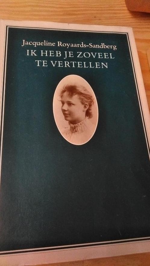 Jacqueline Royaards -Sandberg "Ik heb je zoveel te vertellen, Boeken, Biografieën, Gelezen, Kunst en Cultuur, Verzenden