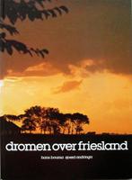 Dromen over Friesland, Ophalen of Verzenden, 20e eeuw of later, Zo goed als nieuw
