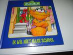 SESAMSTRAAT - Ik wil niet naar school, Ophalen, Zo goed als nieuw, Fictie algemeen