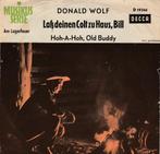 Donald Wolf - Lass deinen Colt zu Haus Bill/ Hoh A Hoh Old B, Ophalen of Verzenden, Gebruikt, Overige formaten, Levenslied of Smartlap