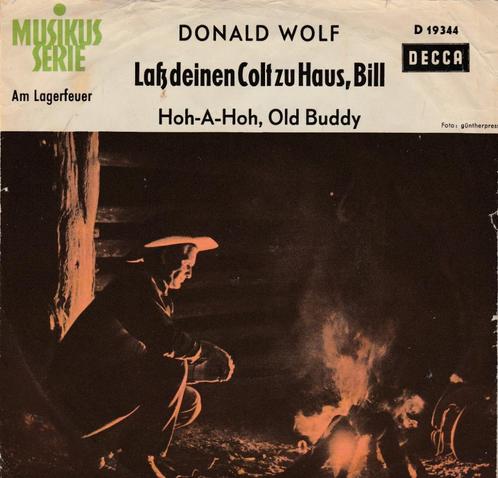 Donald Wolf - Lass deinen Colt zu Haus Bill/ Hoh A Hoh Old B, Cd's en Dvd's, Vinyl | Nederlandstalig, Gebruikt, Levenslied of Smartlap