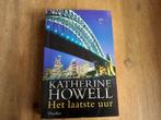 Katherine Howell/ Het laatste uur, Boeken, Ophalen of Verzenden, Gelezen, Nederland