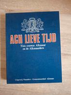 Ach Lieve Tijd - Alkmaar Geschiedenis, Boeken, Ophalen of Verzenden