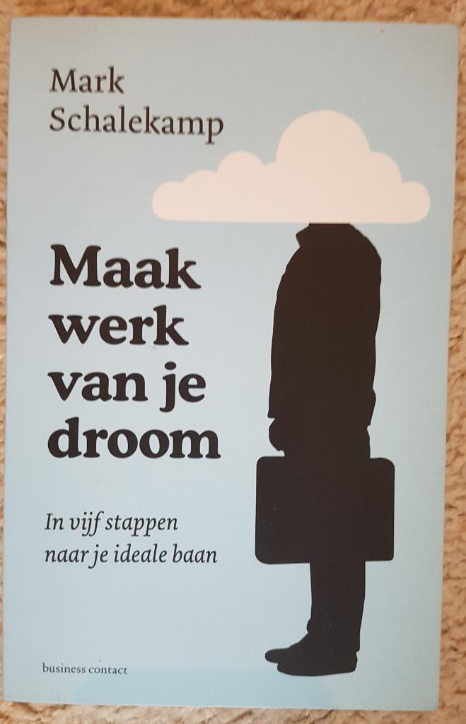 Maak werk van je droom - Mark Schalekamp - IGST, Boeken, Advies, Hulp en Training, Gelezen, Ophalen of Verzenden