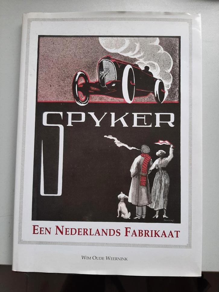 Spyker: Een Nederlands Fabrikaat - Wim Oude Weernink, Boeken, Auto's | Boeken, Zo goed als nieuw, Overige merken, Ophalen of Verzenden