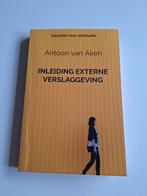 Inleiding Externe Verslaggeving - Antoon van Aken, Ophalen of Verzenden, Zo goed als nieuw, HBO, Antoon van Aken