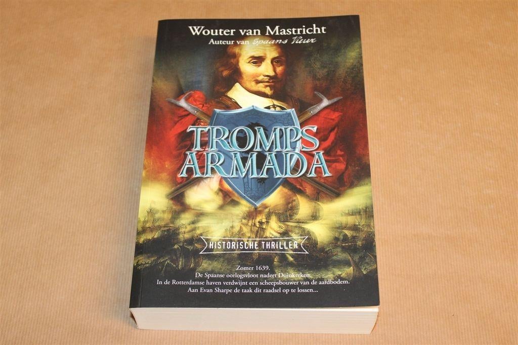 Tromps Armada. Wouter van Mastricht. Hist. Thriller., Ophalen of Verzenden, Zo goed als nieuw