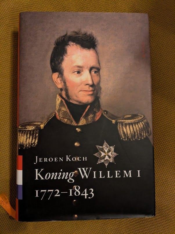 Koning Willem 1 1772-1843 Jeroen Koch, Ophalen of Verzenden, Zo goed als nieuw