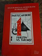 100 jaar Sociaal-democratie in Friesland ; SDAP/PvdA, Boeken, Ophalen of Verzenden, Zo goed als nieuw