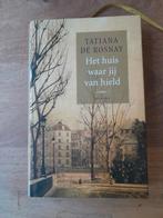 Tatiana de Rosnay - Het huis waar jij van hield, Ophalen of Verzenden, Zo goed als nieuw, Nederland, Tatiana de Rosnay