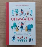 Boek Uitwaaien. Geluk dicht bij huis van Daphne Deckers, Boeken, Ophalen of Verzenden, Nieuw, Daphne Deckers