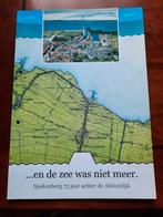 En de zee was niet meer. Spakenburg 75 jaar na Afsluitdijk, Boeken, Geschiedenis | Stad en Regio, Ophalen of Verzenden, 20e eeuw of later