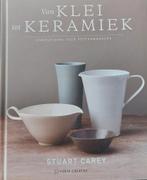 Stuart Carey - Van klei tot keramiek, Ophalen of Verzenden, Zo goed als nieuw, Stuart Carey