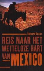 Reis naar het wetteloze hart van Mexico - Richard Grant  In, Boeken, Reisverhalen, Gelezen, Richard Grant, Verzenden, Midden-Amerika