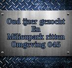 Oud ijzer gezocht/ milieupark ritjes, Ophalen of Verzenden, IJzer