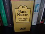 Pablo Neruda Para nacer he nacido (Spaanstalig), Ophalen of Verzenden, Zo goed als nieuw