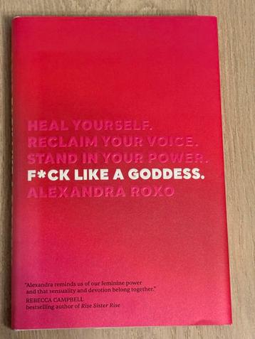 F*ck like a goddess - Alexandra Roxo, hardcover editie beschikbaar voor biedingen
