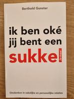 Ik ben oké, jij bent een sukkel - Berthold Gunster, Ophalen of Verzenden, Zo goed als nieuw, Berthold Gunster