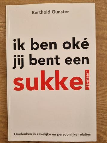 Ik ben oké, jij bent een sukkel - Berthold Gunster beschikbaar voor biedingen