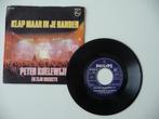 single PETER KOELEWIJN - KLAP MAAR IN JE HANDEN - 1981, Gebruikt, 7 inch, Single, Ophalen of Verzenden