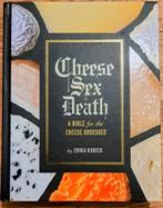 Cheese Sex Death: A Bible for the Cheese Obsessed, Ophalen of Verzenden, Zo goed als nieuw