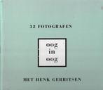 Henk Gerritsen 32 Fotografen Oog in oog, Ophalen of Verzenden, Zo goed als nieuw, Fotografen