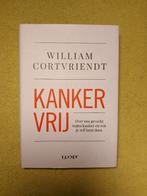 Kankervrij - William Cortvriendt., Ophalen of Verzenden, Zo goed als nieuw