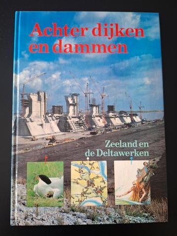 Achter dijken en dammen - Zeeland en Deltawerken beschikbaar voor biedingen