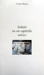 Cesare Massa - Seduto su un capitello antico (ITALIAANS), Ophalen of Verzenden, Nieuw, Italiaans, Non-fictie