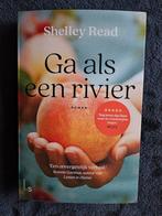 Shelley Read - Ga als een rivier, Boeken, Romans, Ophalen of Verzenden, Zo goed als nieuw, Shelley Read