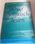 Over holistisch leven (Neale Donald Walsch), Ophalen of Verzenden, Zo goed als nieuw, Spiritualiteit algemeen, Achtergrond en Informatie