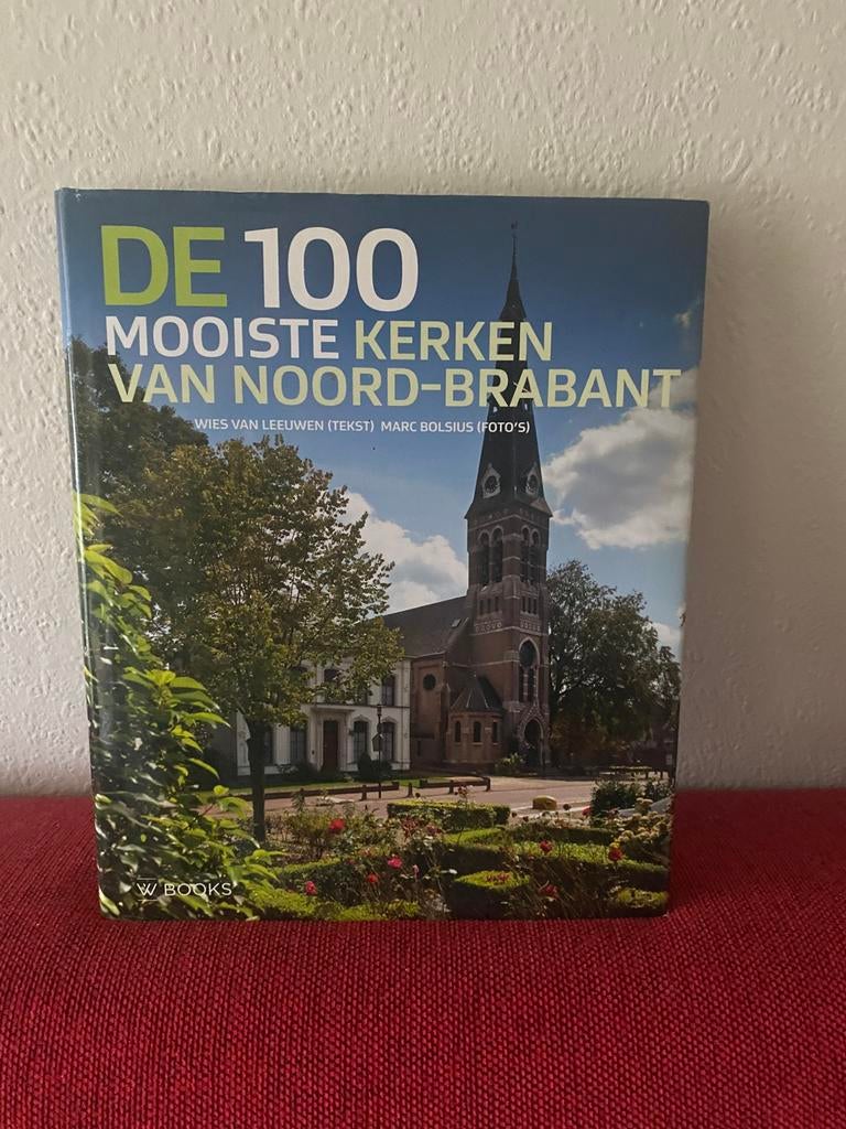 Wies van Leeuwen - De 100 mooiste kerken van Noord-Brabant, Boeken, Ophalen of Verzenden, Zo goed als nieuw, Wies van Leeuwen